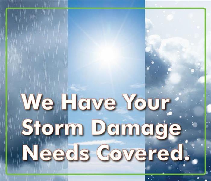 A variety of weather, inlcuding sun, rain & snow behind the words "We have your storm damage needs covered."
